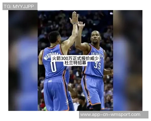 火箭官方晒亚当斯与杜兰特亲密合照威少点赞引发重回传闻 火箭官方晒亚当斯与杜兰特亲密合照威少点赞引发重回传闻