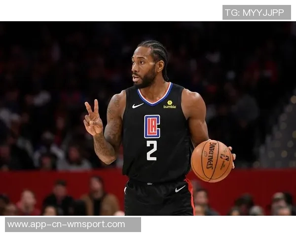 伦纳德强势表现连续30场得分20砍下31分9篮板7助攻引领球队胜利